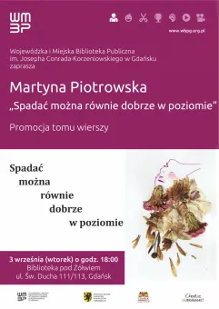 Martyna Piotrowska Spadać można równie dobrze w poziomie - promocja tomu wierszy