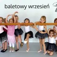 Baletowy wrzesień - zajęcia baletowe dla dzieci 3-15 lat