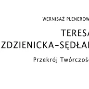 Teresa Zdzienicka-Sędłak - Przekrój Twórczości