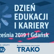 Dzień Edukacji i Kariery TRAKO 2019
