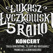 Łukasz Łyczkowski & 5 Rano