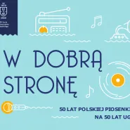W dobrą Stronę | 50 lat polskiej piosenki na 50 lecie UG