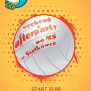 Weekend z afterparty po LŚ w siatkówce