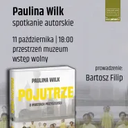 Paulina Wilk - spotkanie autorskie