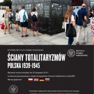 Ściany totalitaryzmów. Polska 1939-1945