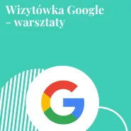 Wizytówka Google - warsztaty