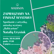 Finisaż wystawy Balticarium Natalii Uryniuk
