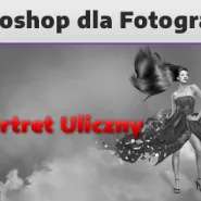 Photoshop dla Fotografów - Portret Ulicz