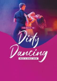 Tribute to Dirty Dancing - Music & Dance Show