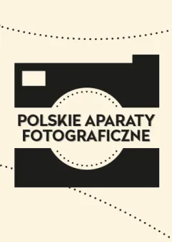Polskie Aparaty Fotograficzne - warsztaty z fotografii analogowej