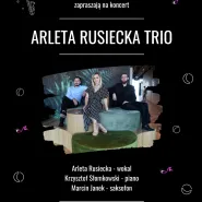 Wieczór Koncertowy - Koncert Arleta Rusiecka Trio