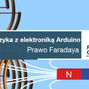 Fizyka z elektroniką Arduino - prawo Faradaya