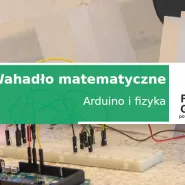 Fizyka z elektroniką Arduino - Wahadło matematyczne