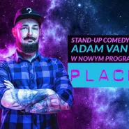 Stand-up Adam Van Bendler Nowy Program "Placebo" 