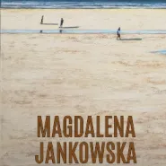 Magdalena Jankowska - wernisaż wystawy malarstwa