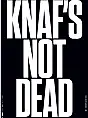 Knaf's Not Dead