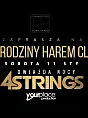 7 urodziny Harem club - 4 Strings 
