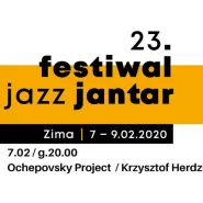 Festiwal Jazz Jantar: Ochepovsky Project, Krzysztof Herdzin