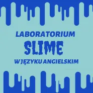 Laboratorium Slime w języku angielskim