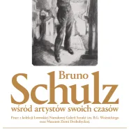 Bruno Schulz wśród artystów swoich czasów - wernisaż