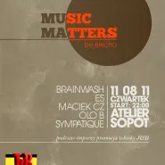 Music Matters / BrainWash, eS, Olo B, Maciek Cz, Sympatique