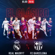 El Clasico. Real Madryt - FC Barcelona
