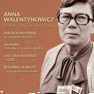 Anna Walentynowicz - spacer kuratorski
