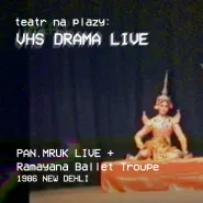 VHS Drama Live: Pan.Mruk + Ramayana Ballet Troupe