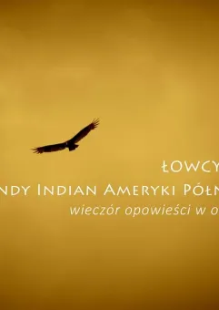Łowcy Słów Legendy Indian Ameryki Północnej - opowieści