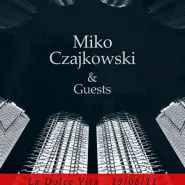 Miko Czajkowski & Guests