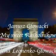 My sweet Raskolnikow Janusz Głowacki