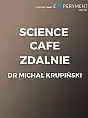 Science Cafe Zdalnie 6