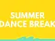 Summer Dance Break 2020