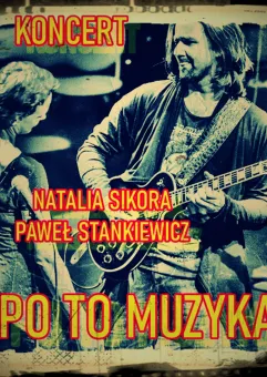 Natalia Sikora i Paweł Stankiewicz - Po to muzyka