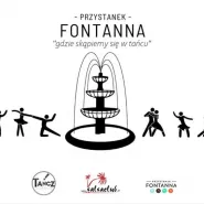 Przystanek Fontanna | Gdzie skąpiemy się w tańcu
