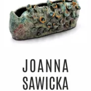 Joanna Sawicka - wystawa ceramiki