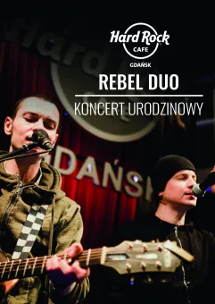 Rebel Duo - 6. urodziny Hard Rock Cafe