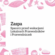 Spacery po Zaspie / Lokalni Przewodnicy i Przewodniczki