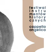 Cappella Angelica - festiwal instrumentów historycznych