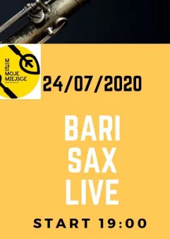 Bari Sax Live w Moim Miejscu
