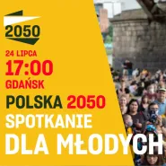 Polska 2050 i młode pokolenie (Gdańsk)
