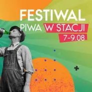 Weekendowy Festiwal Piwa w Stacji