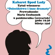 Kabaret Spod Lady - Dzieciństwo i inne dramaty
