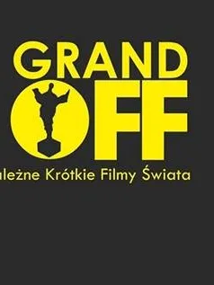 Grand Off. Najlepsze Niezależne Krótkie Filmy Świata
