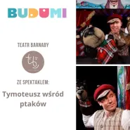 Spektakl "Tymoteusz wśród ptaków', Teatr Barnaby