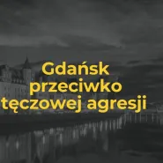 Gdańsk przeciwko tęczowej agresji