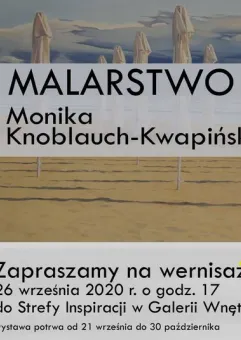 Moniki Knoblauch-Kwapińskiej - Wystawa 