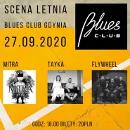 Mitra / TAYKA / Flywheel / Letnia Scena Blues Clubu