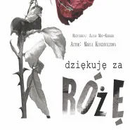 Dziękuję za różę - Bałtycki Teatr Dramatyczny w Koszalinie