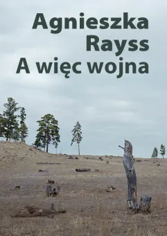 Agnieszka Rayss. A więc wojna.